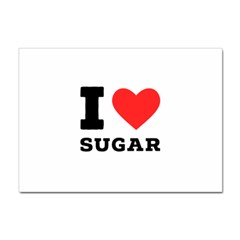 I Love Sugar  Sticker A4 (100 Pack) by ilovewhateva