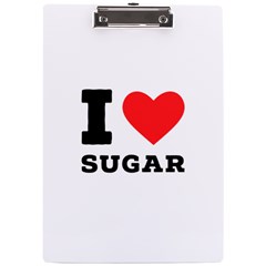 I Love Sugar  A4 Acrylic Clipboard by ilovewhateva