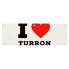 I Love Turron  Banner And Sign 6  X 2  by ilovewhateva