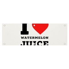 I Love Watermelon Juice Banner And Sign 6  X 2  by ilovewhateva