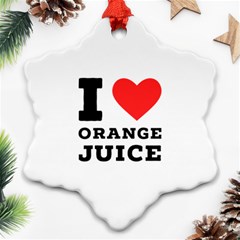 I Love Orange Juice Ornament (snowflake) by ilovewhateva