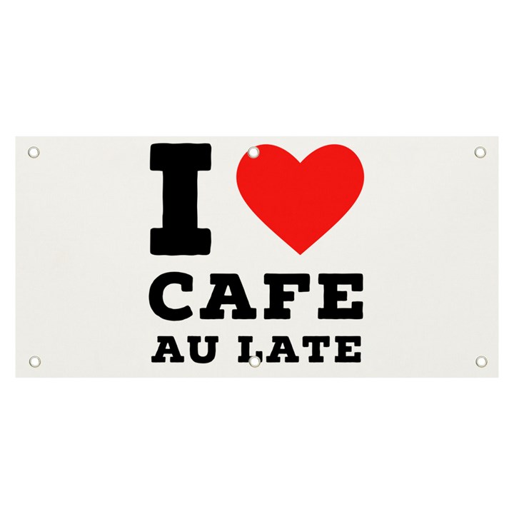 I love cafe au late Banner and Sign 6  x 3 