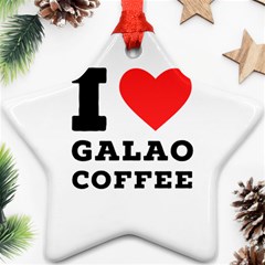 I Love Galao Coffee Ornament (star) by ilovewhateva