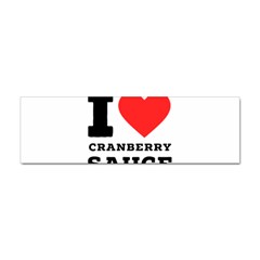 I Love Cranberry Sauce Sticker Bumper (100 Pack) by ilovewhateva