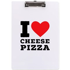 I Love Cheese Pizza A4 Acrylic Clipboard by ilovewhateva