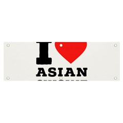 I Love Asian Cuisine Banner And Sign 6  X 2  by ilovewhateva