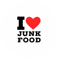 I Love Junk Food Wooden Bottle Opener (round) by ilovewhateva