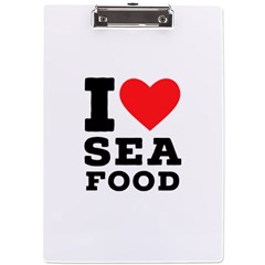 I Love Sea Food A4 Acrylic Clipboard by ilovewhateva