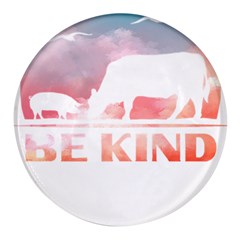 Be Kind To Animals Or Ill Kill You T- Shirt Vegan Be Kind Farm Animal Design Dairy Cow And Pig T- Sh Yoga Reflexion Pose T- Shirtyoga Reflexion Pose T- Shirt Round Glass Fridge Magnet (4 Pack) by hizuto