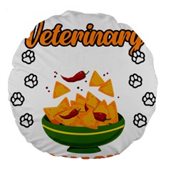 Veterinary Medicine T- Shirt Funny Will Give Veterinary Advice For Nachos Vet Med Worker T- Shirt Large 18  Premium Round Cushions by ZUXUMI