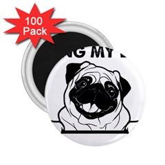 Black Pug Dog If I Cant Bring My Dog I T- Shirt Black Pug Dog If I Can t Bring My Dog I m Not Going 2 25  Magnets (100 Pack)  by EnriqueJohnson