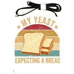 Bread Baking T- Shirt Funny Bread Baking Baker My Yeast Expecting A Bread T- Shirt Shoulder Sling Bag by JamesGoode