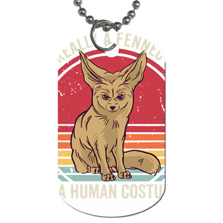 Fennec Fox T- Shirt Im Really A Fennec Fox T- Shirt Dog Tag (One Side)