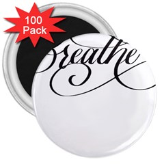 Breathe T- Shirt Breathe T- Shirt (1) 3  Magnets (100 Pack) by JamesGoode