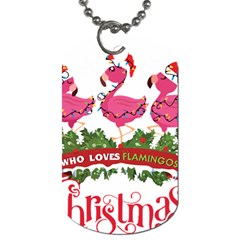 Flamingo T- Shirt Just A Girl Who Loves Flamingos And Christmas T- Shirt Dog Tag (one Side) by ZUXUMI