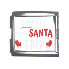 Funny Christmas Quote T- Shirt Be Naughty Save Santa The Trip Funny Christmas Quote T- Shirt Mega Link Italian Charm (18mm) by ZUXUMI