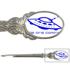 Unidentified Flying Object Ufo Alien We Are Coming Letter Opener by Sarkoni