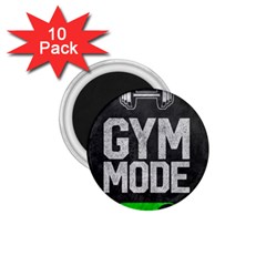 Gym Mode 1 75  Magnets (10 Pack)  by Store67