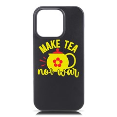 Make Tea Not War  Iphone 16 Pro Max Black Uv Print Pc Hardshell Case by ConteMonfrey