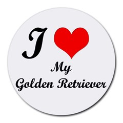 I Love My Golden Retriever Round Mousepad by mydogbreeds